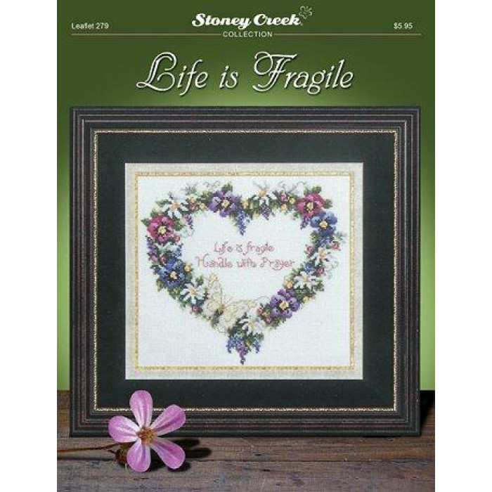 LFT279 Stoney Creek Схема для вишивки рахунковим хрестиком - Life is Fragile, папір